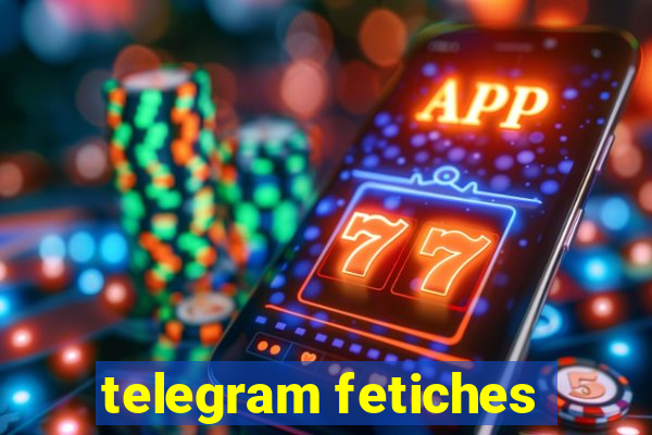 telegram fetiches